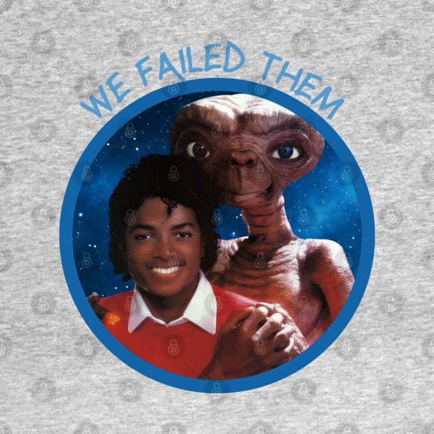 We Failed Them by Jim and Them